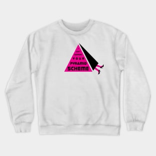 Anti-MLM Pyramid Scheme Support Crewneck Sweatshirt